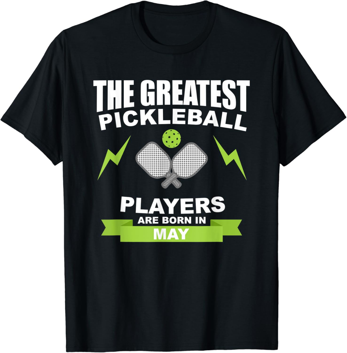 The Greatest Pickleball Players Are Born In May TShirt